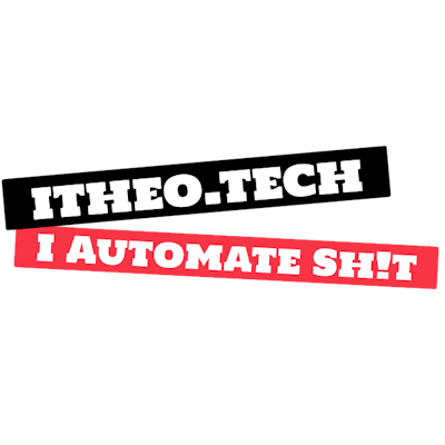 itheo.tech, I automate Sh!t