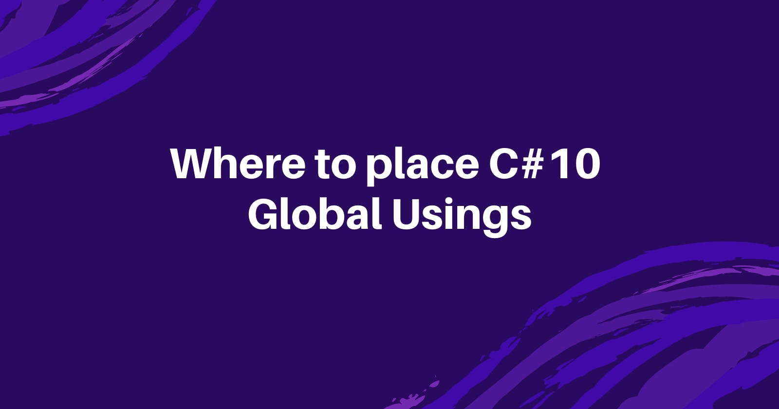 Where to place C#10 Global Usings