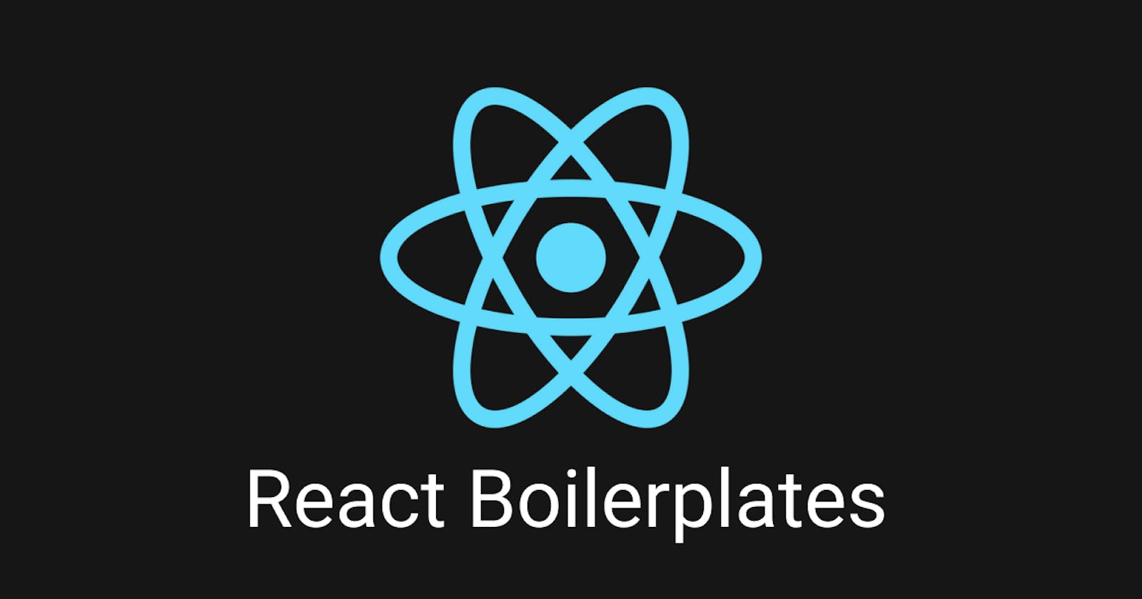 10 React Boilerplates You Should Not Miss in 2022