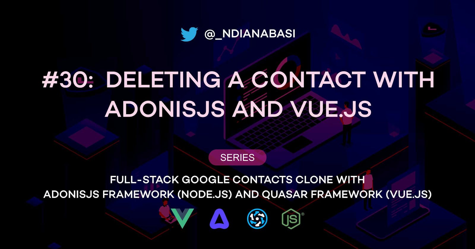 Deleting a Contact with AdonisJS and Vuejs