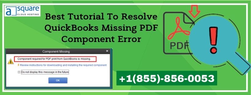 Best Tutorial To Resolve QuickBooks Missing PDF Component Error