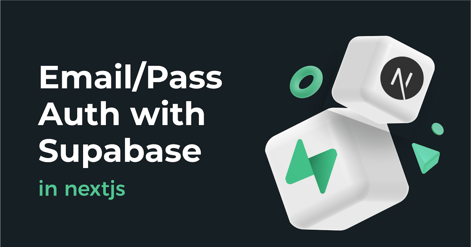 Authenticate users using Email/Password combination with Supabase in NextJS!