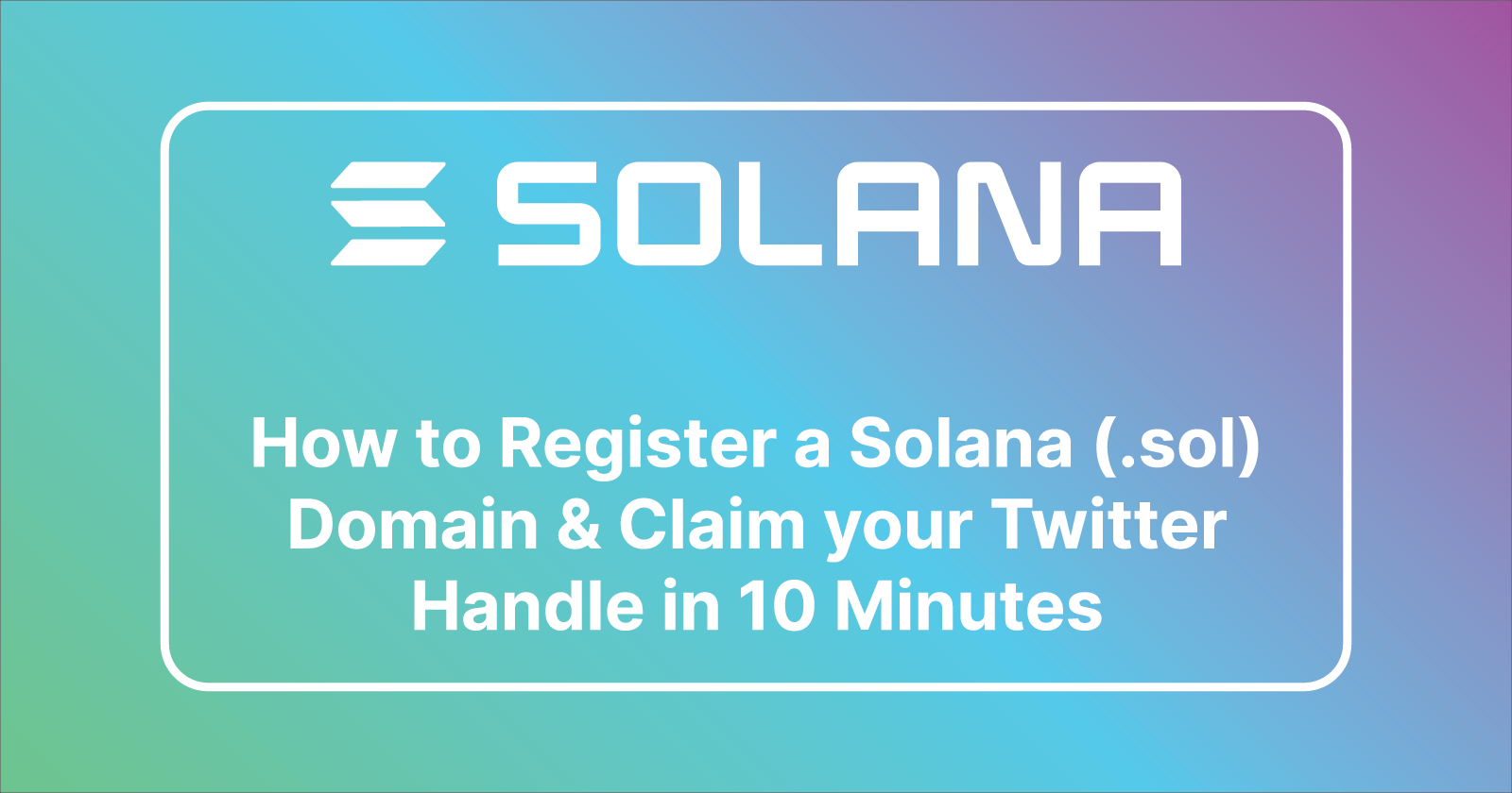 How to Register a Solana (.sol) Domain & Claim your Twitter Handle in 10 Minutes