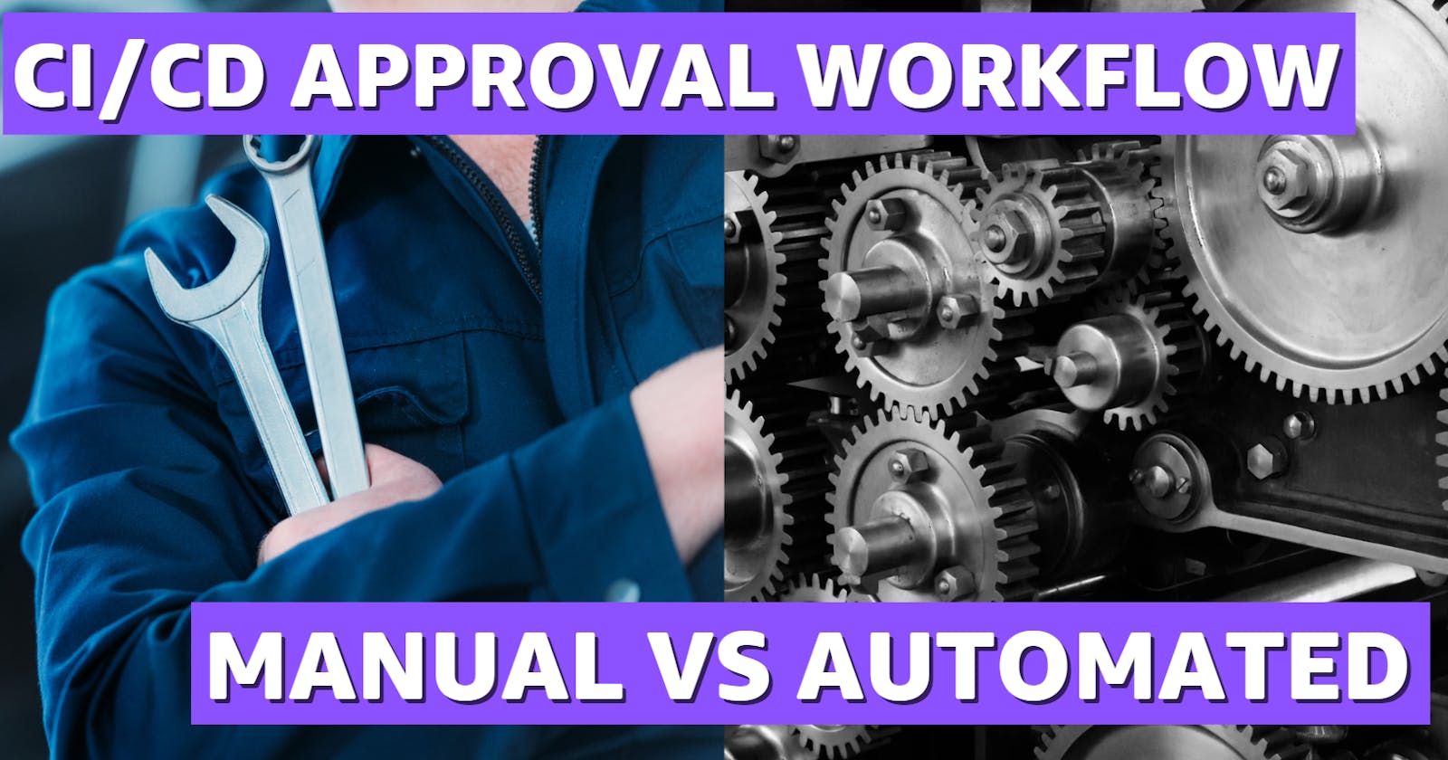 Approval Workflow: Manual and Automated Approvals in CI/CD