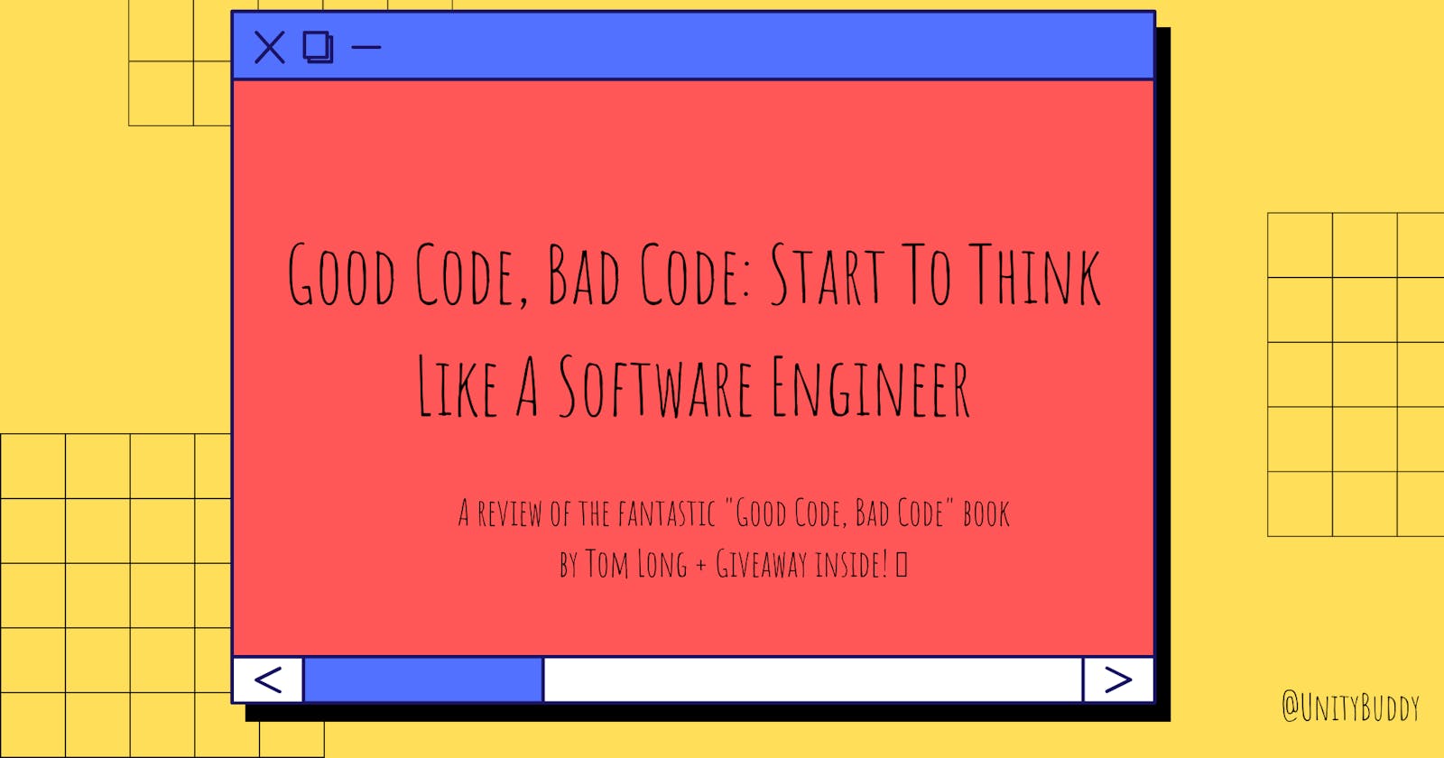 Good Code, Bad Code: Start To Think Like A Software Engineer