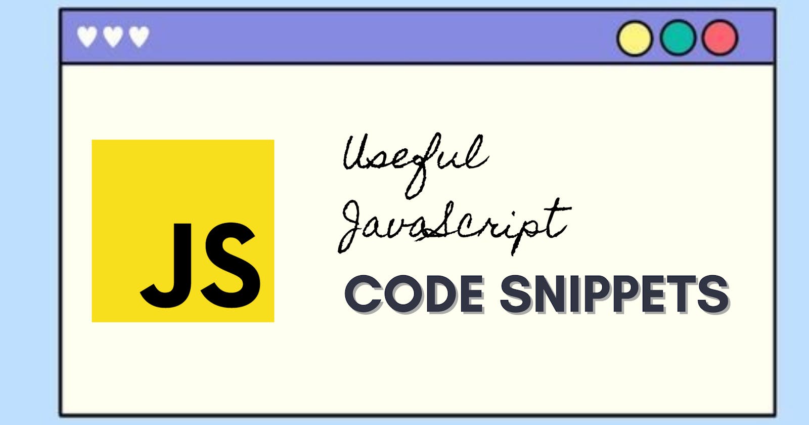 Useful JavaScript Code Snippets for Common Problems 😎
