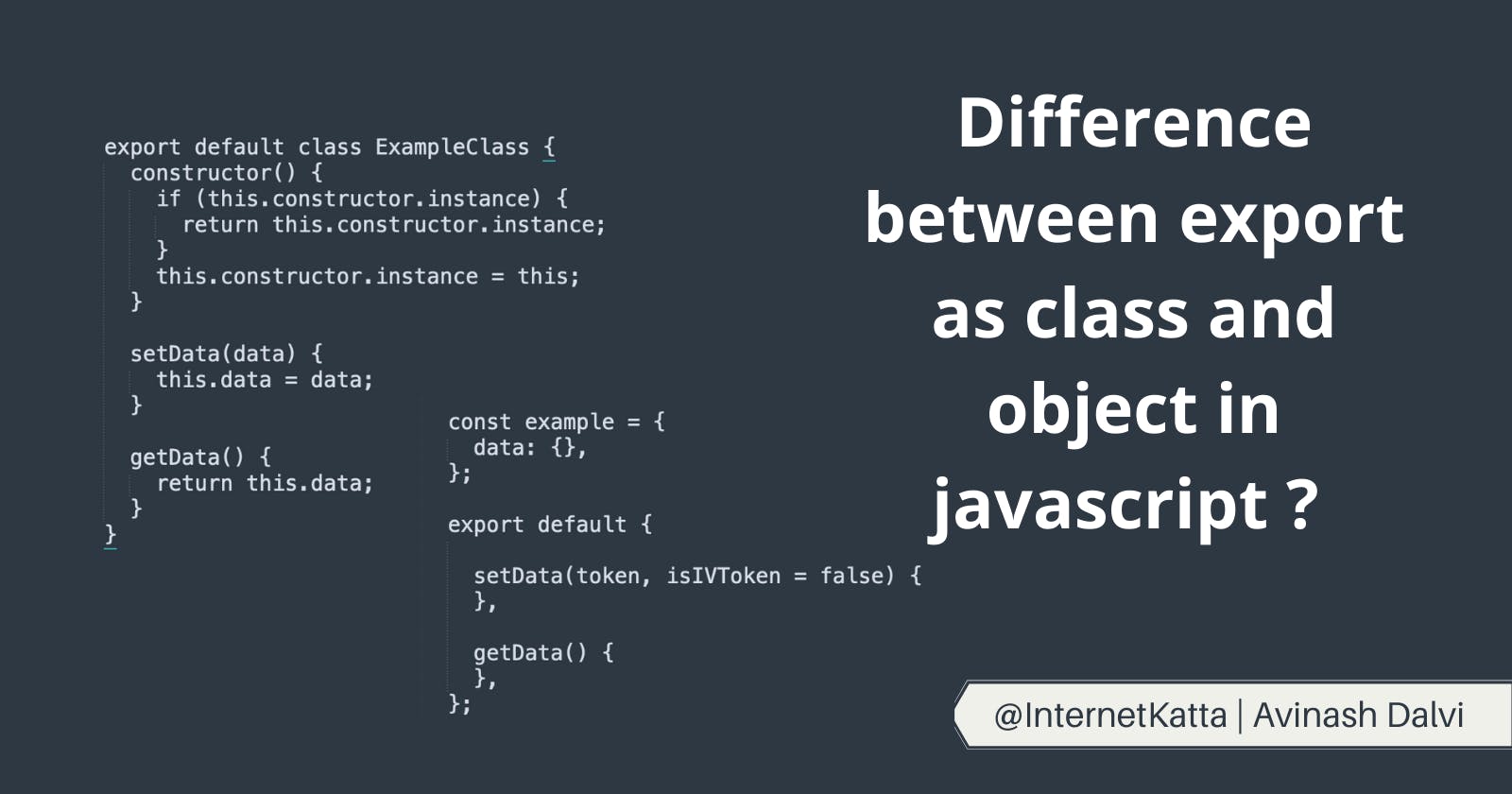 Difference between export as class and object in javascript ?
