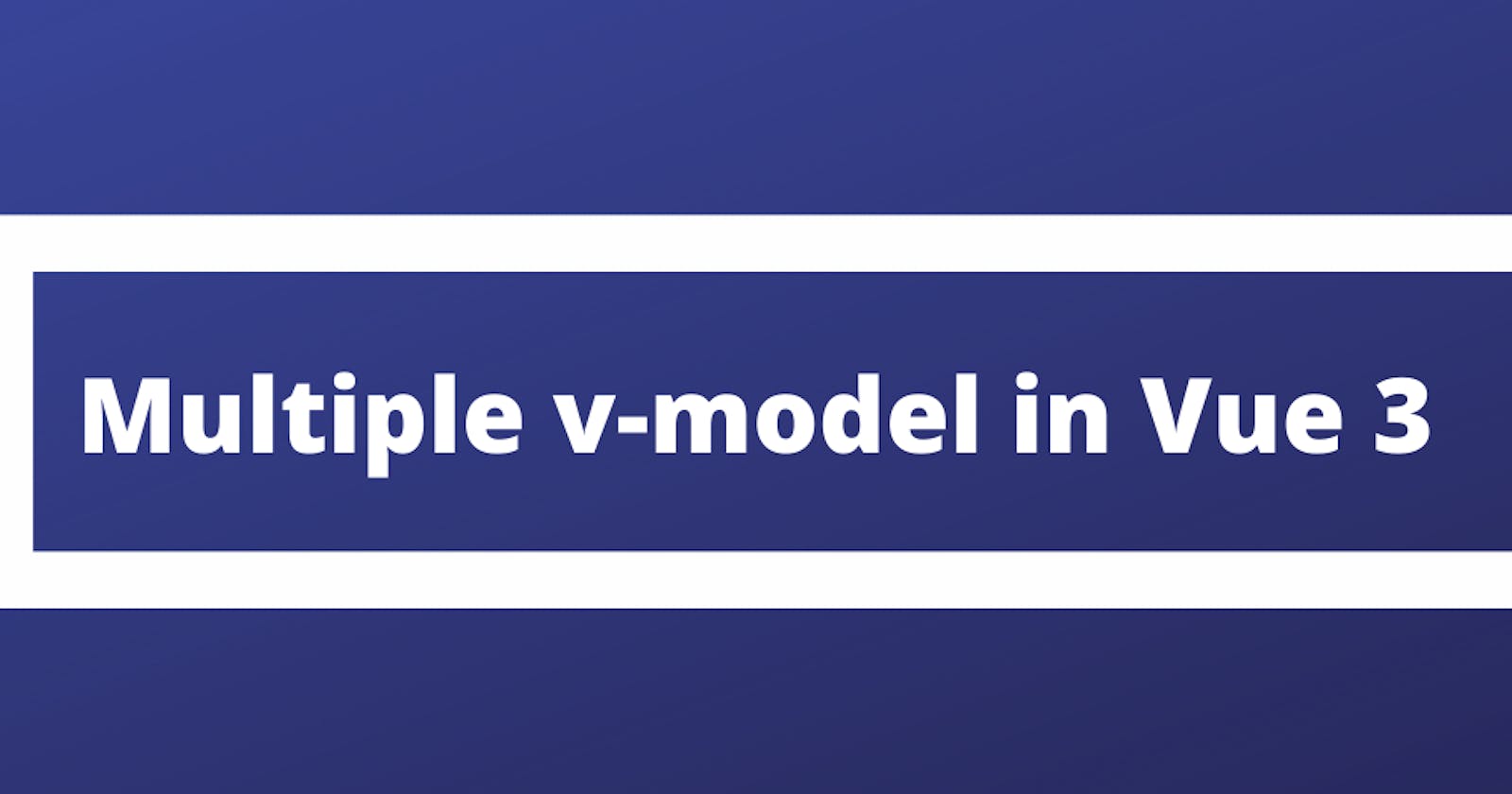 Multiple v-model in Vue 3