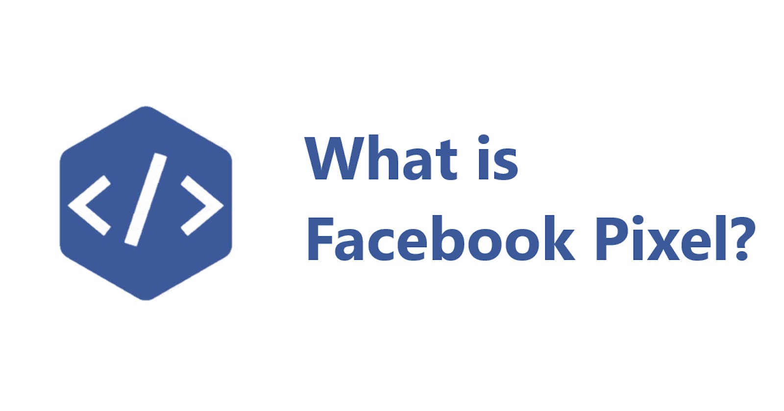 What is Facebook Pixel and how to use it?