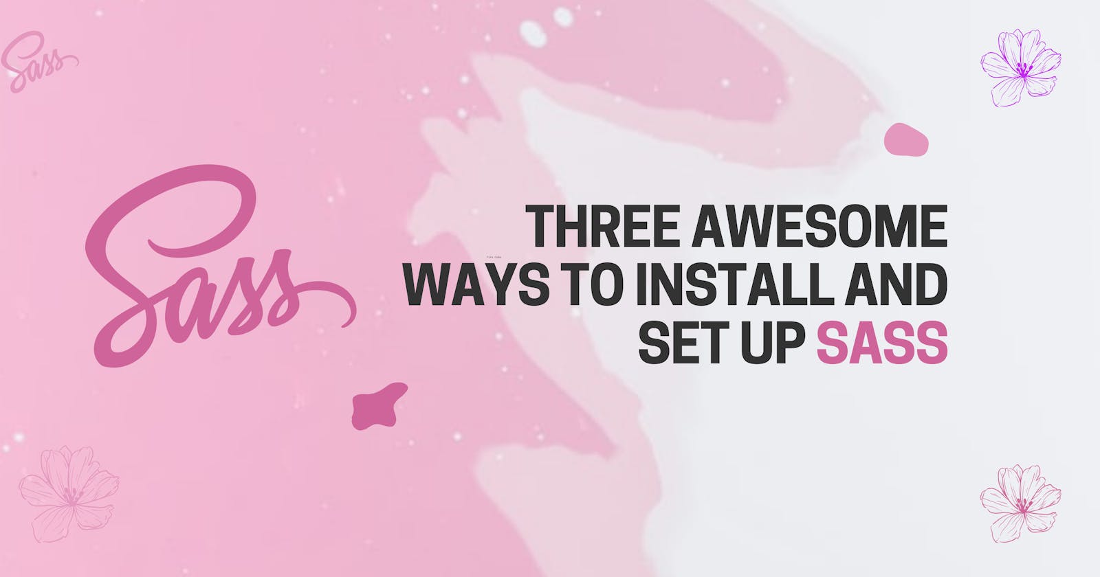 Three Awesome Ways to Install & Set up SASS