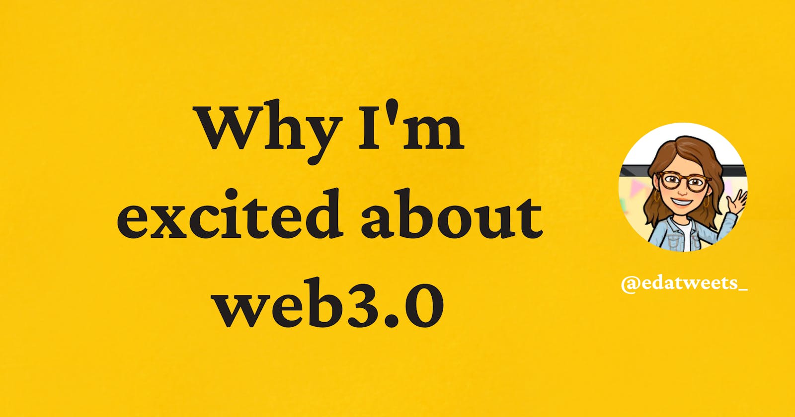 Why I'm excited about web3.0