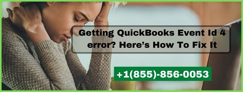 Getting QuickBooks Event Id 4 error? Here’s How To Fix It