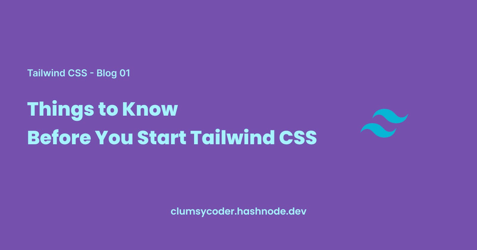 Things to Know Before You Start Tailwind CSS