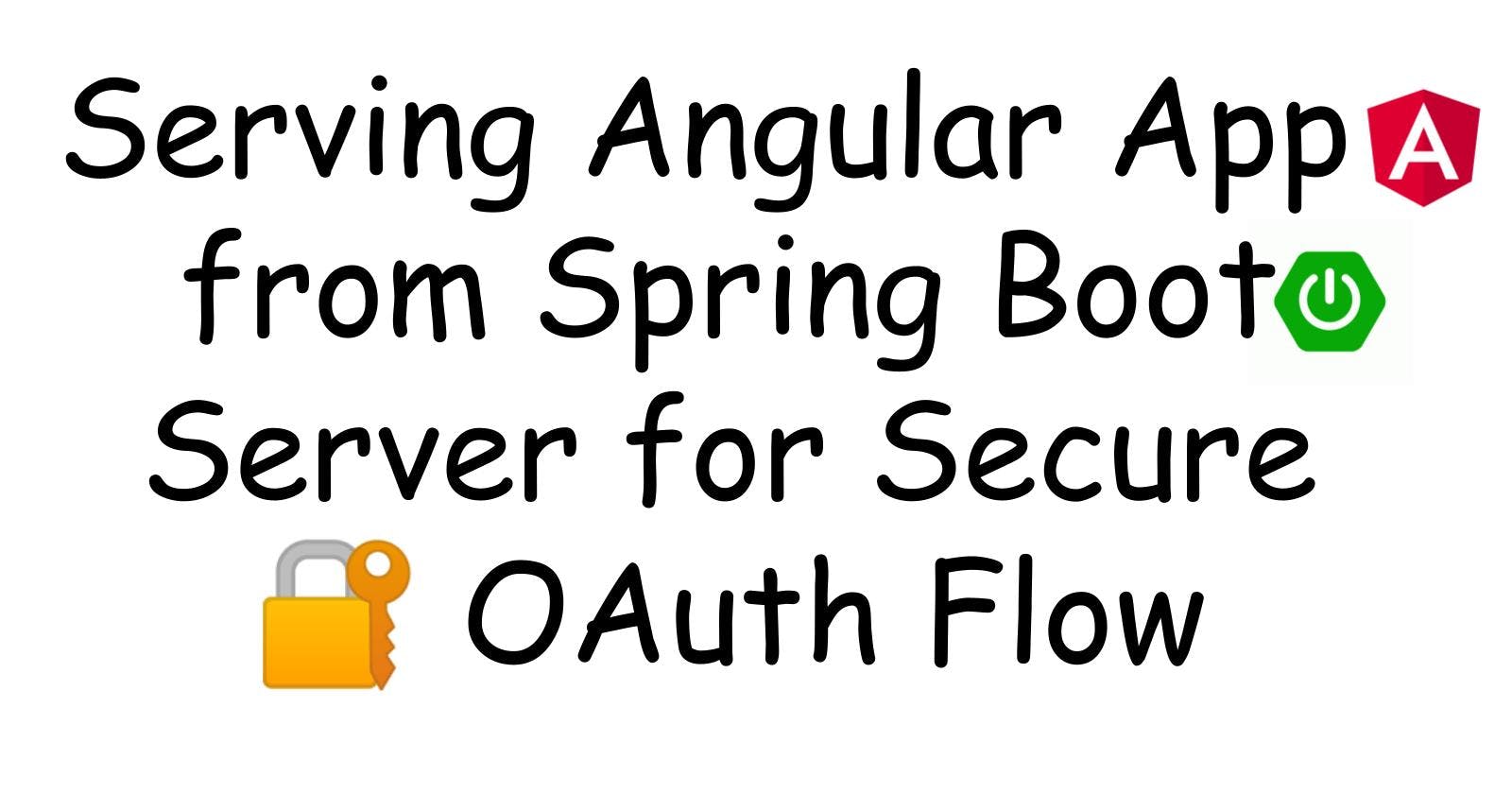 Serving Angular App from Spring Boot Server for Secure 🔐 OAuth Flow