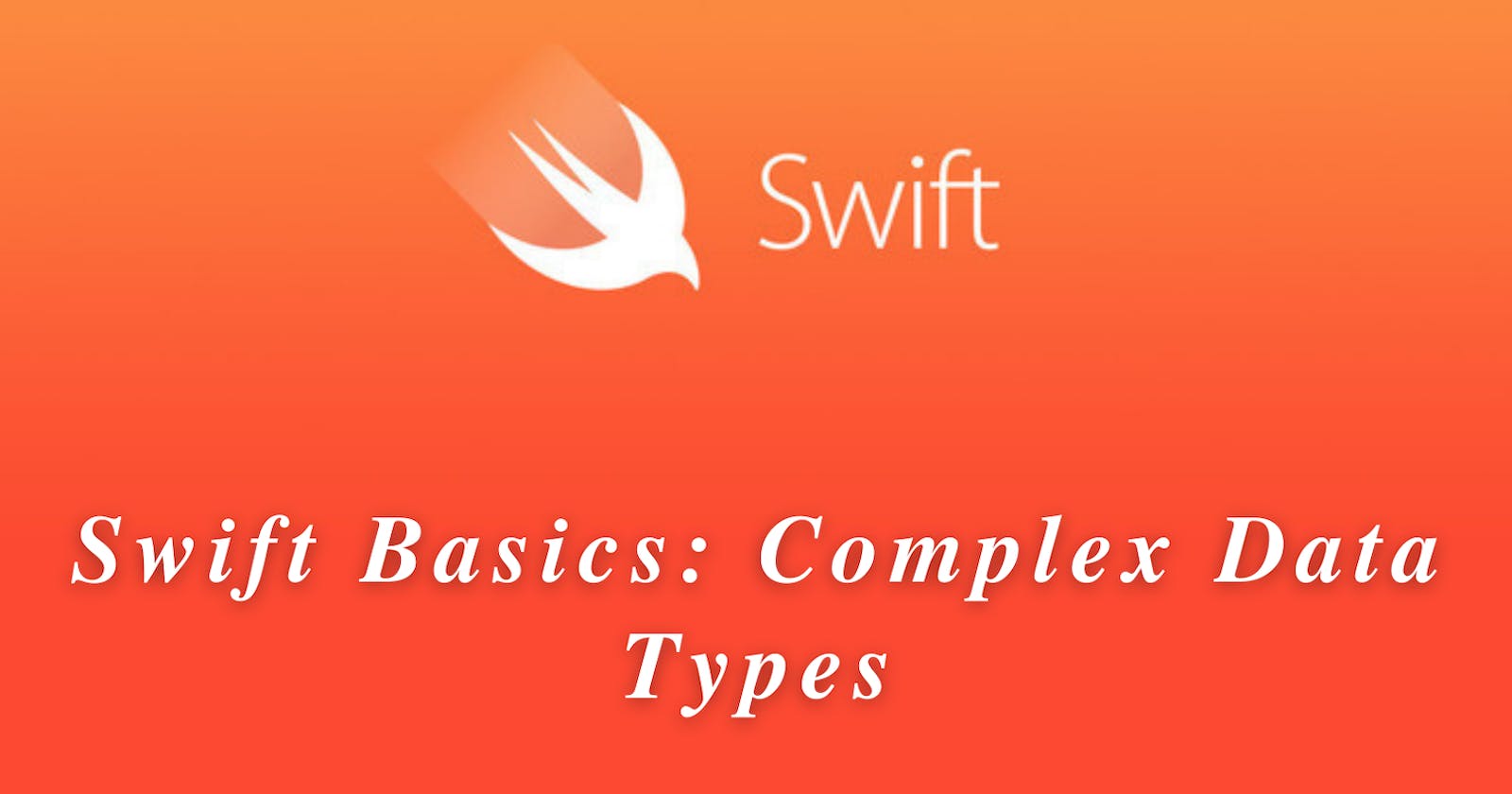 Swift Basics: Complex Data Types