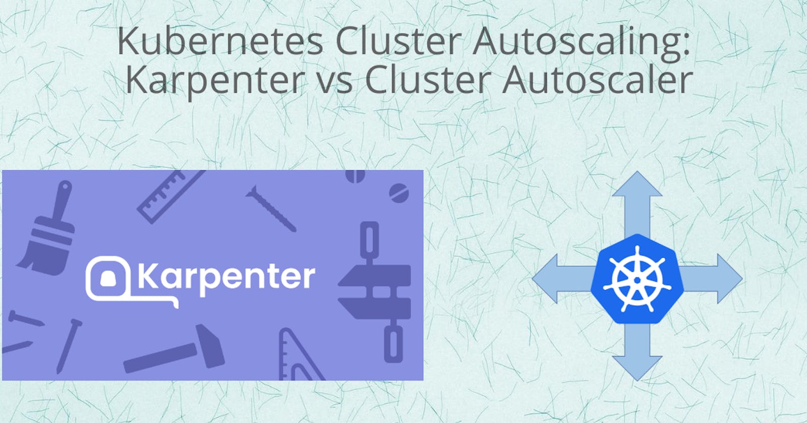 Kubernetes Cluster Autoscaling: Karpenter vs Cluster Autoscaler