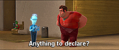 "Anything to declare"? from Wreck it Ralph
