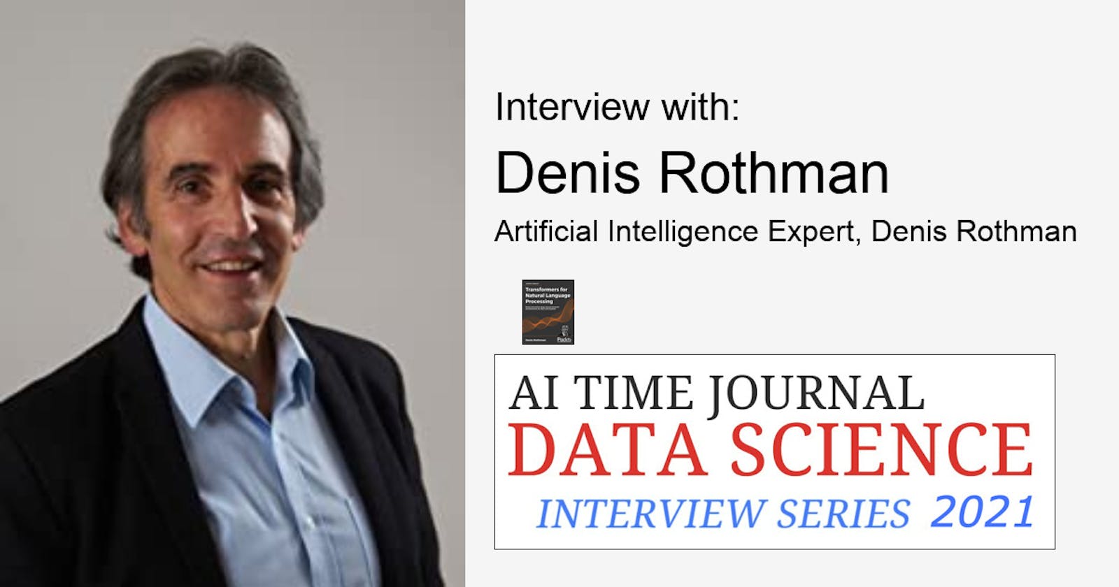 How AI Has Changed Over the Years: Advances, Challenges & More - Hear from Denis Rothman, AI Expert