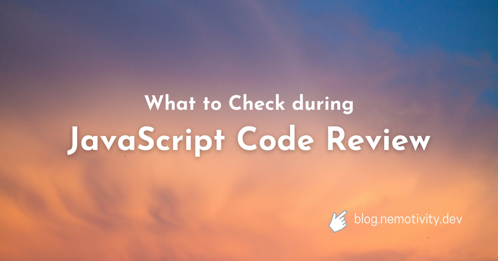 What to Check during JavaScript Code Review