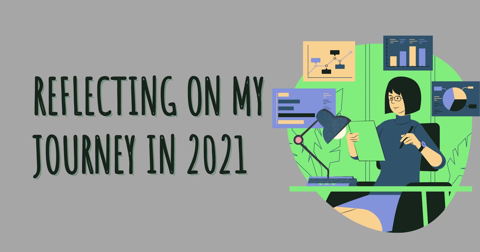 A 2021 Reflection Journal: My Tech Writing Journey, Learning, and More