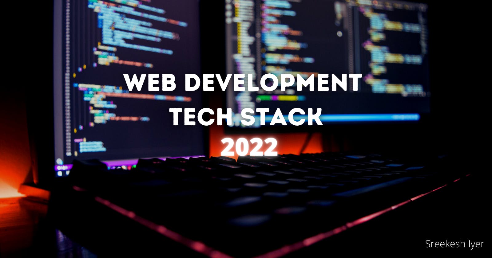 My Web Development Tech Stack for 2022