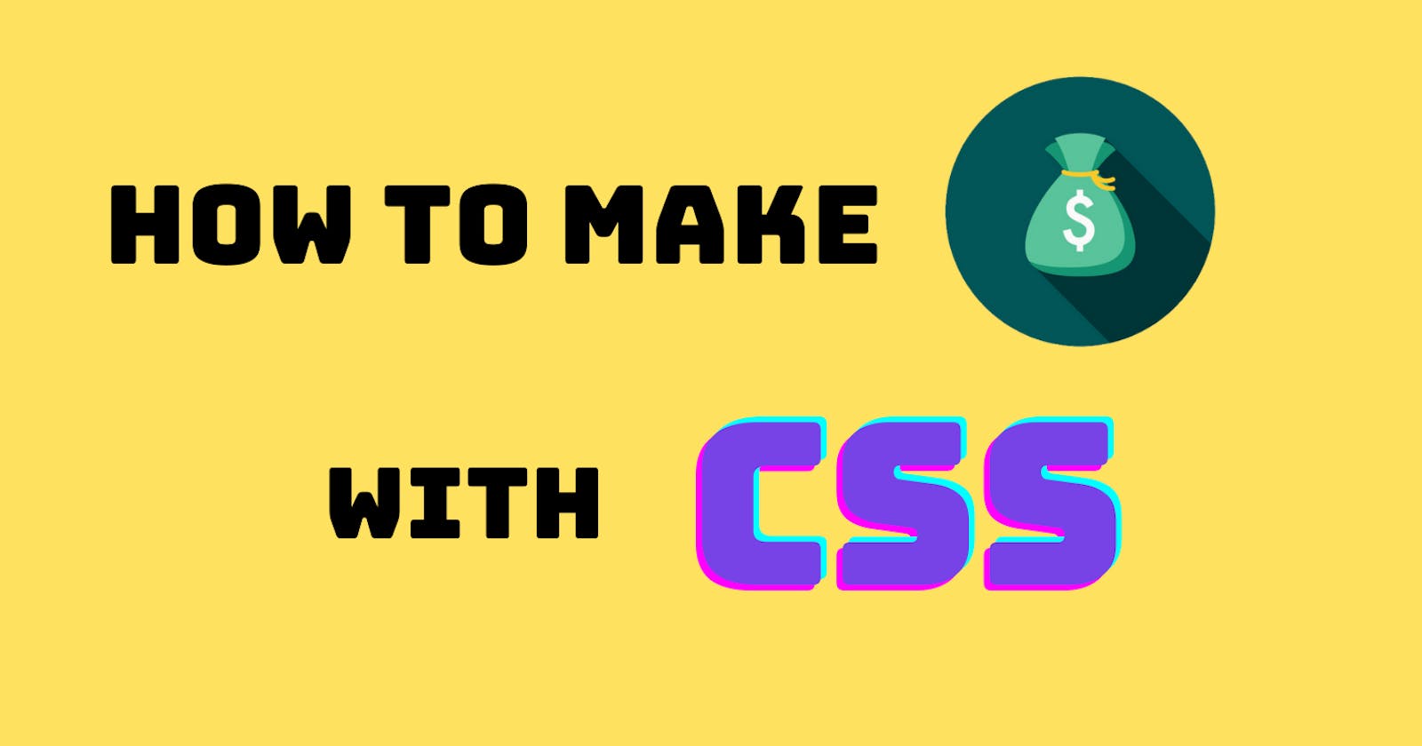 How To Make Money With CSS?