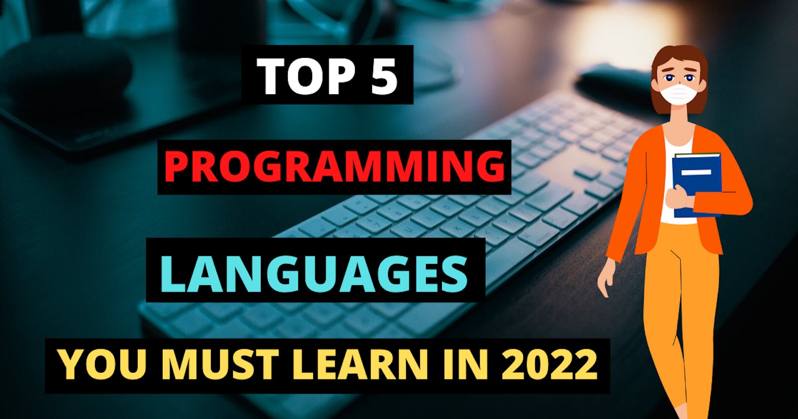 Top 5 Programming Languages in 2022 You Should Learn