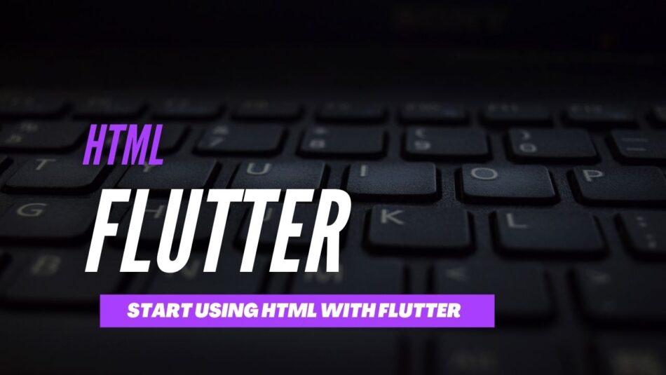 Get started using html with flutter with one dependency