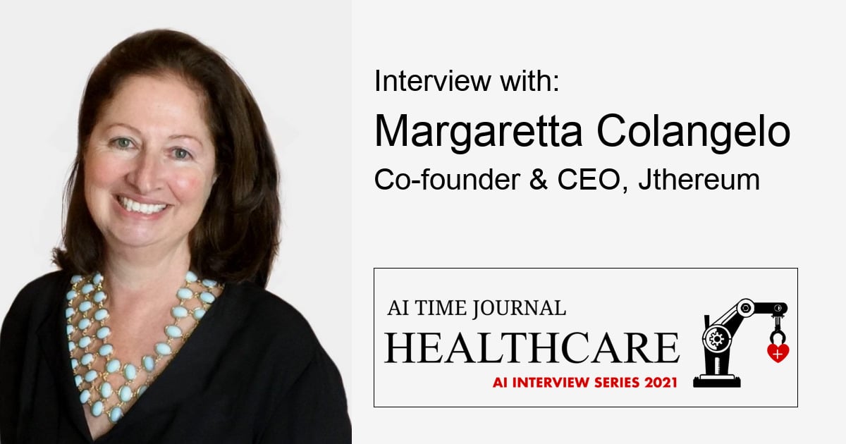 Towards a Better and Accessible Healthcare Industry with AI – Hear from Margaretta Colangelo