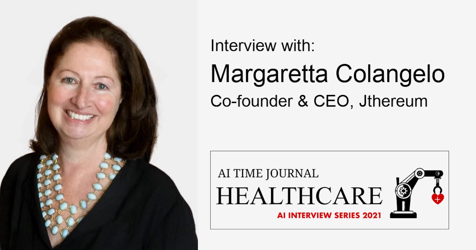 Towards a Better and Accessible Healthcare Industry with AI – Hear from Margaretta Colangelo