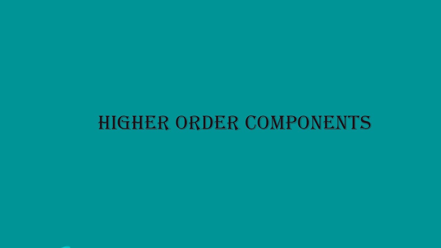 Higher Order Component in React.js