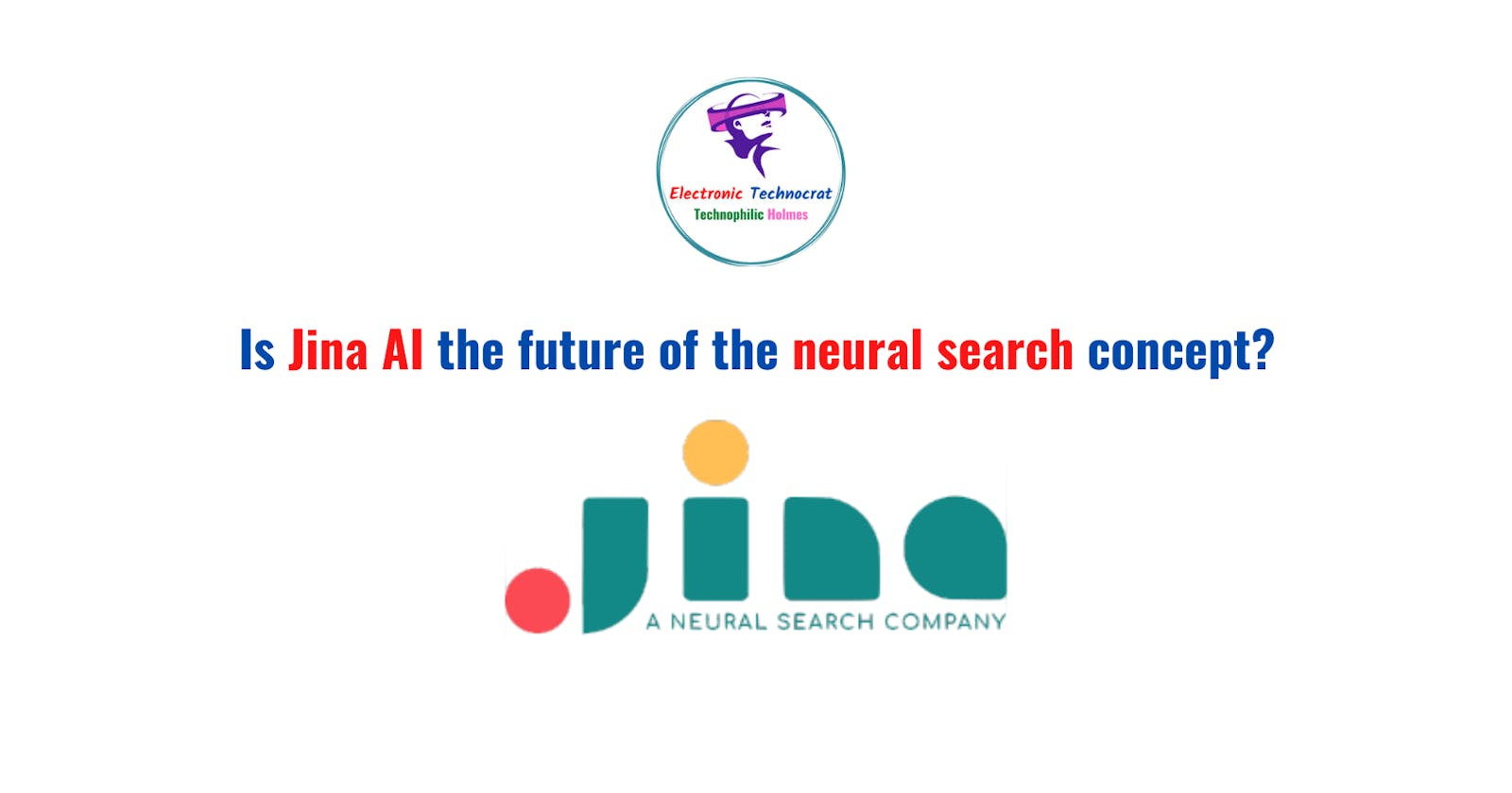 Is Jina AI the future of the neural search concept?