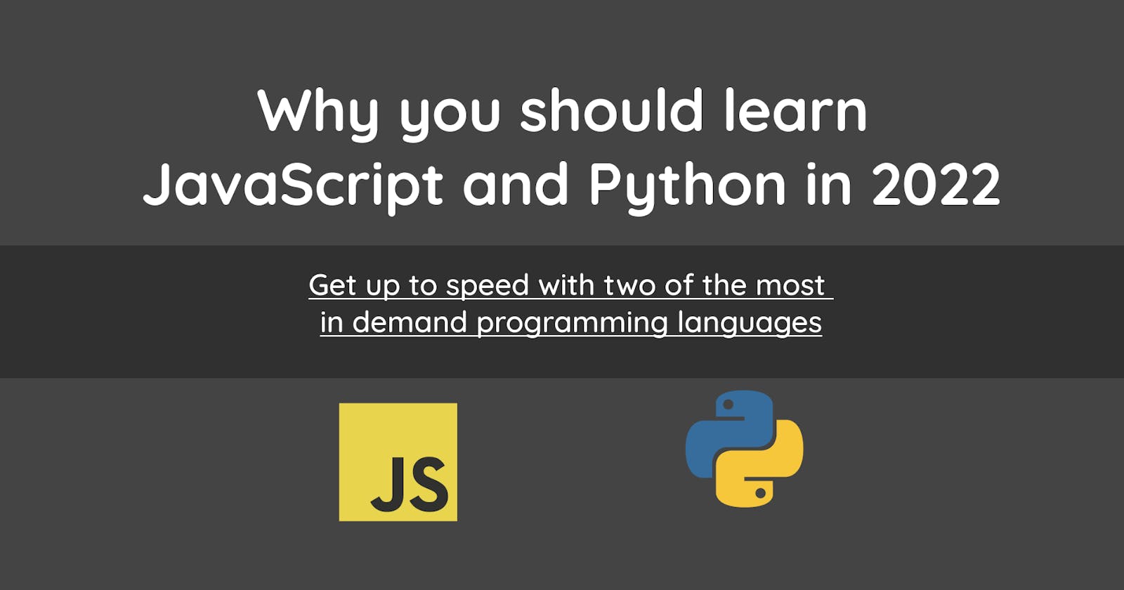 Why you should learn JavaScript and Python in 2022