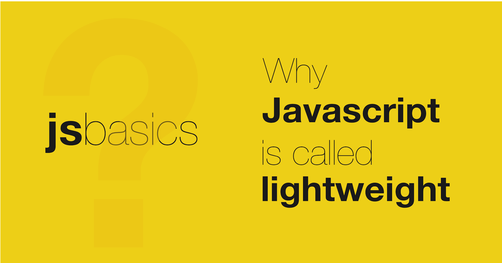 Why Javascript is called lightweight