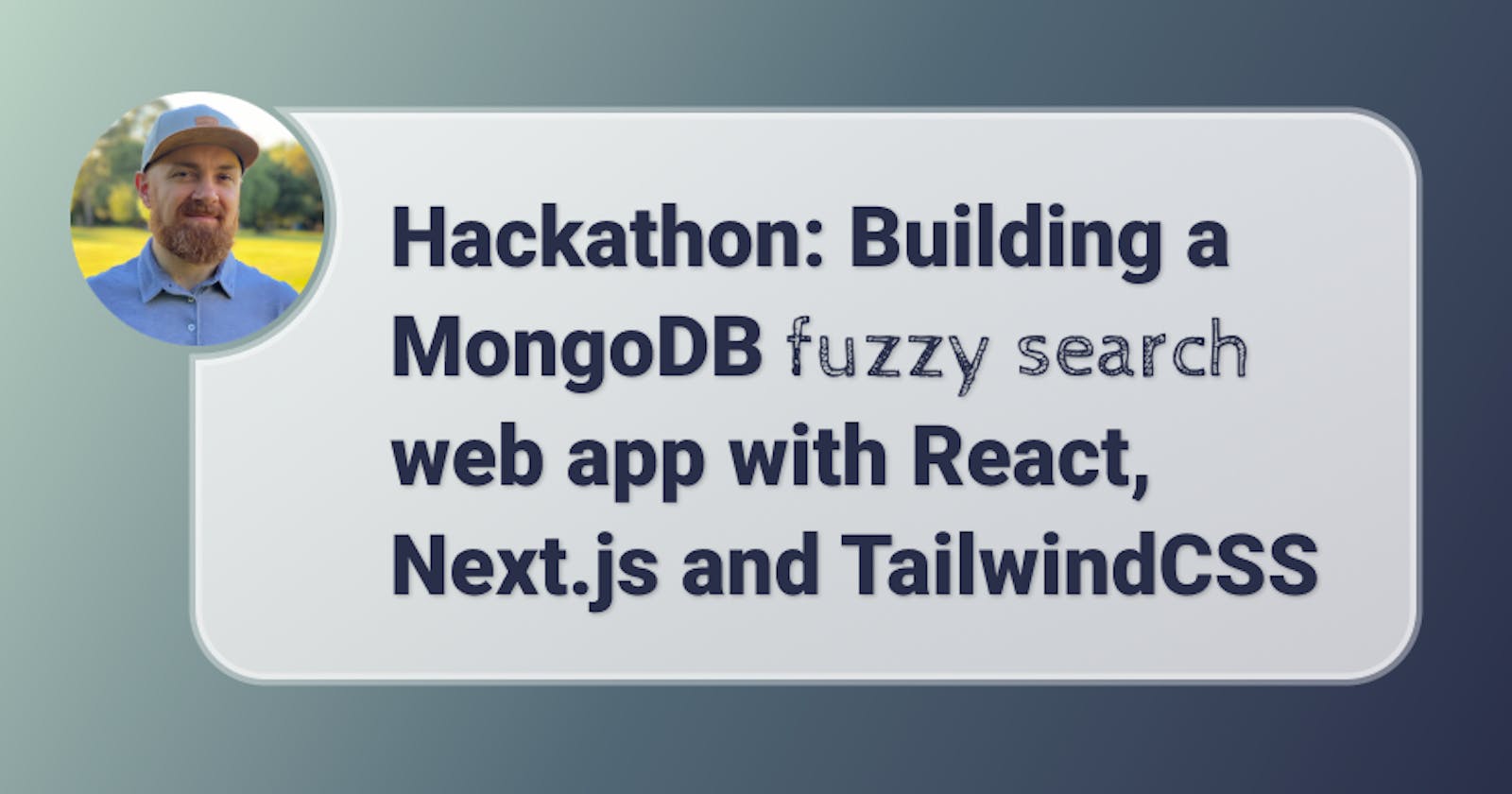 Hackathon: Building a MongoDB fuzzy search web app with React, Next.js and TailwindCSS