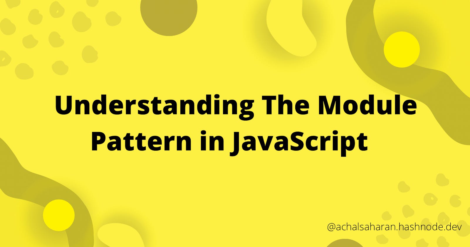 Understanding The Module Pattern in JavaScript