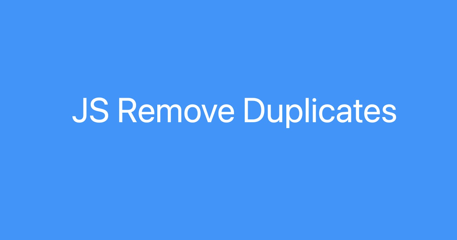 JS Remove Duplicates