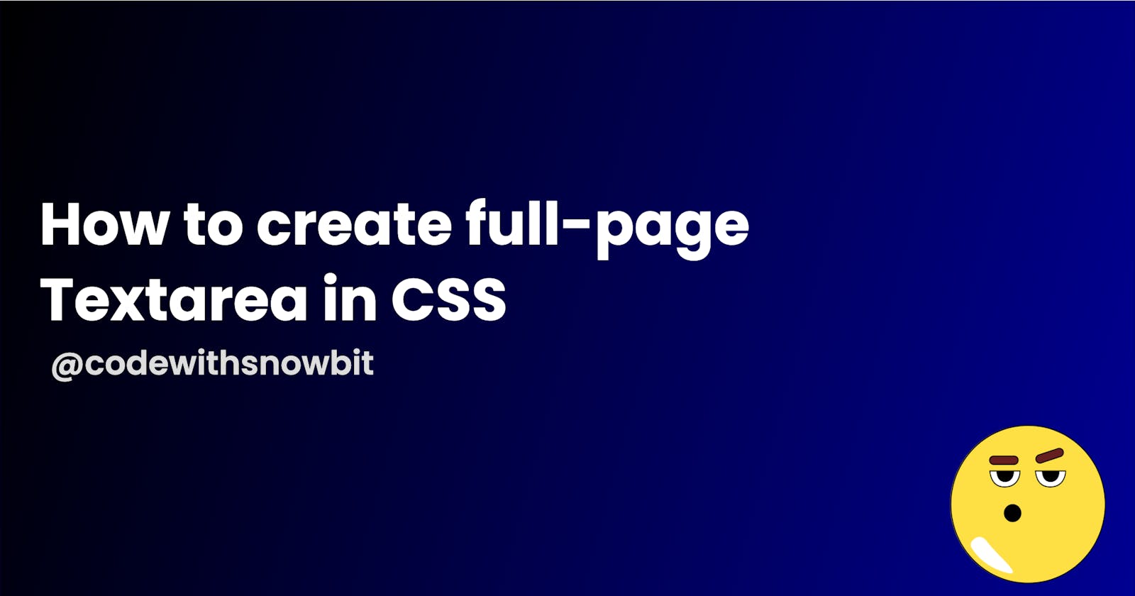 How to create full-page Textarea in CSS