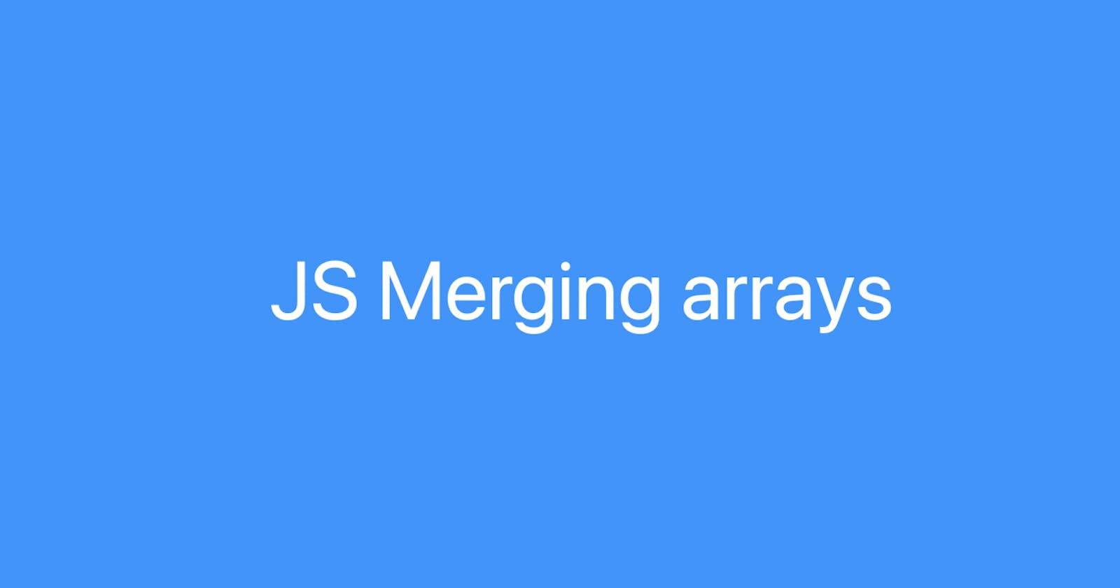 JS Merging arrays