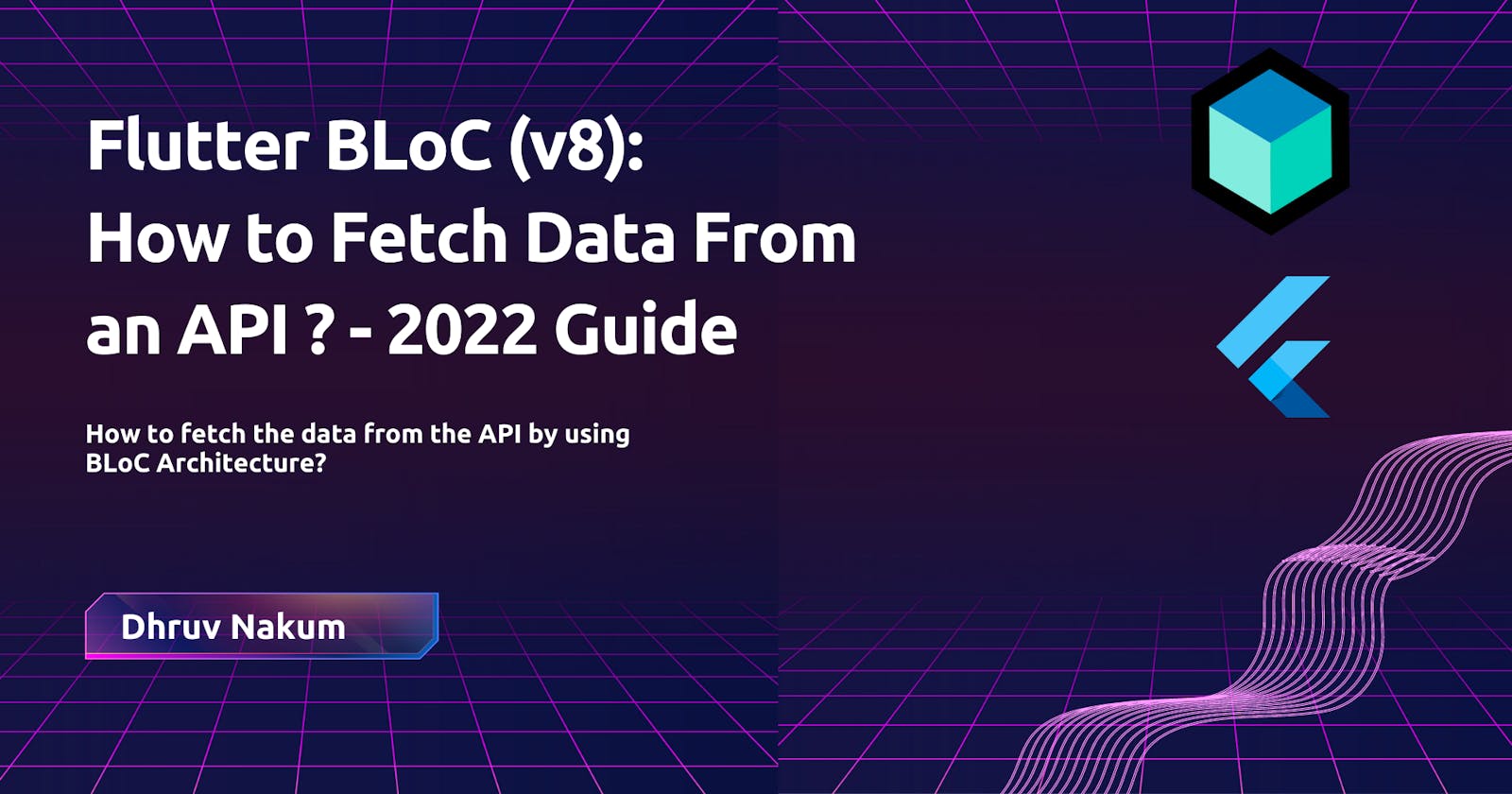 Flutter BLoC (v8): How to Fetch Data From an API? - 2022 Guide
