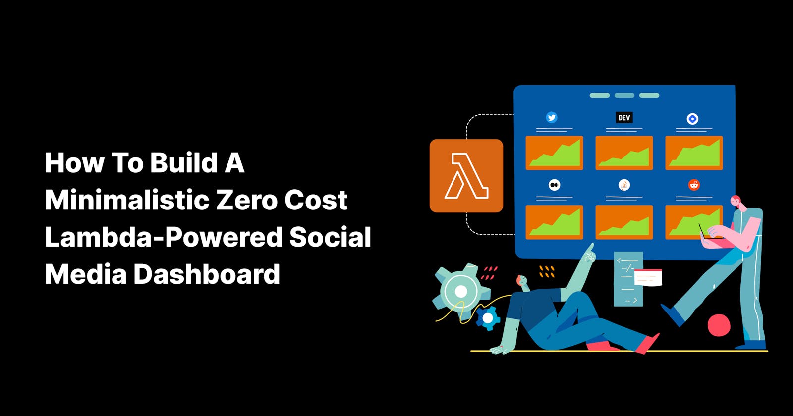 How To Build A Minimalistic Zero Cost Lambda-Powered Social Media Dashboard