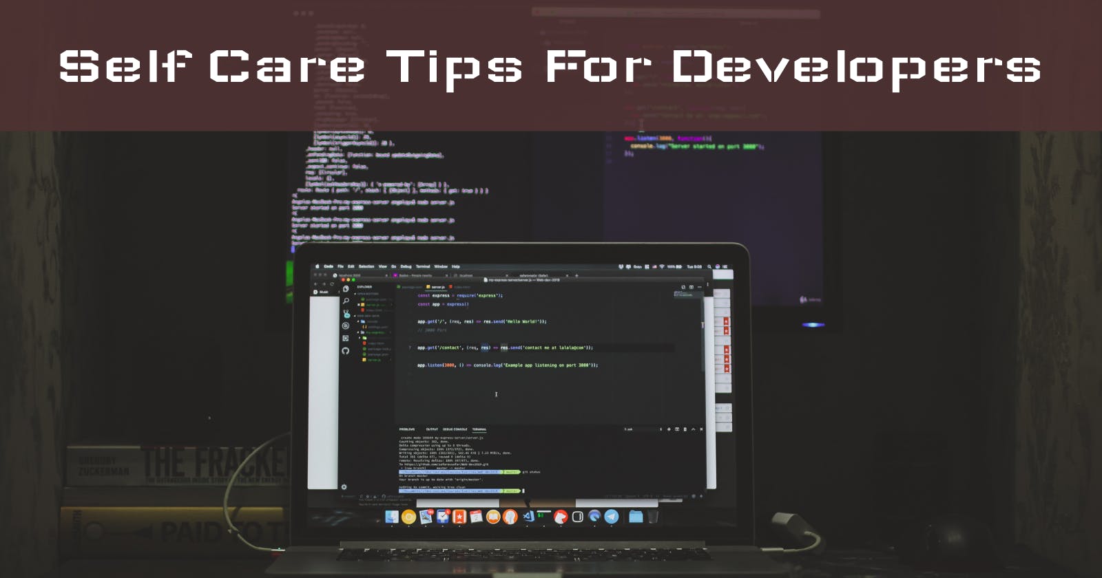Become a Better Developer with Self Care