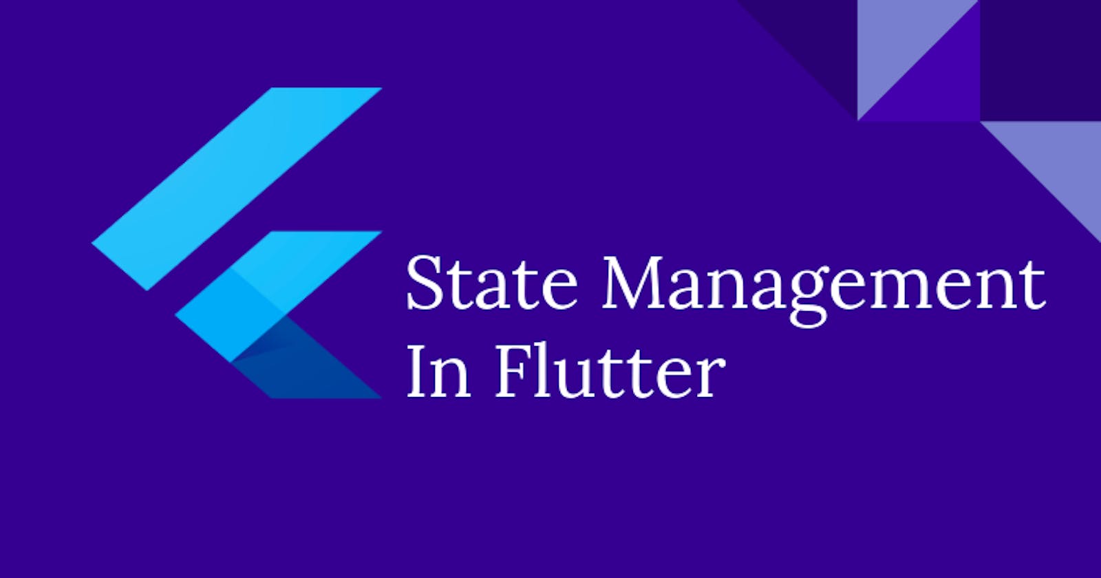 What On Earth Is Flutter State Management!
