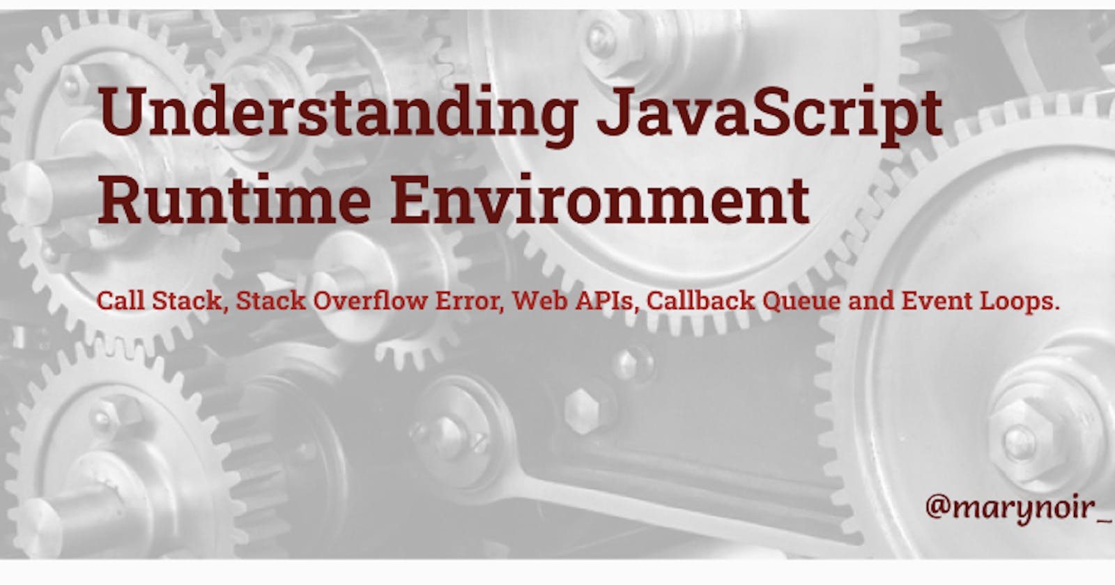 Understanding JavaScript Runtime Environment