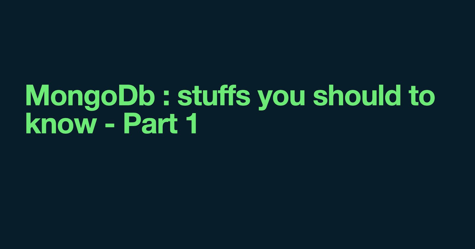 MongoDb : stuffs you should to know - Part 1