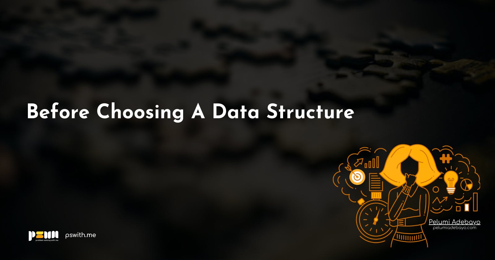 Things to Consider Before choosing a Data structure