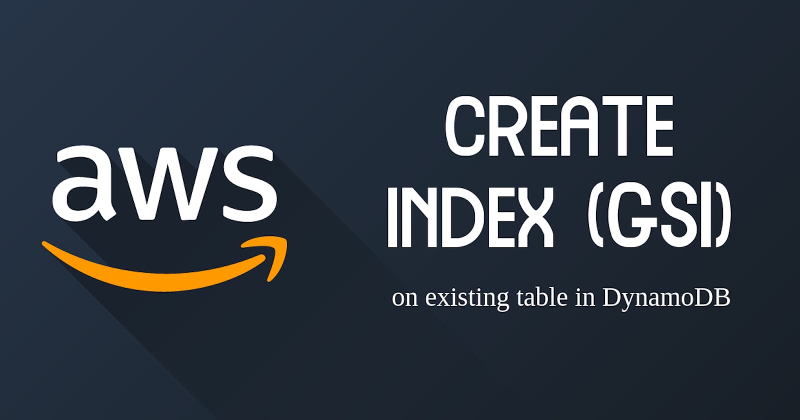 DynamoDB index creation on existing table