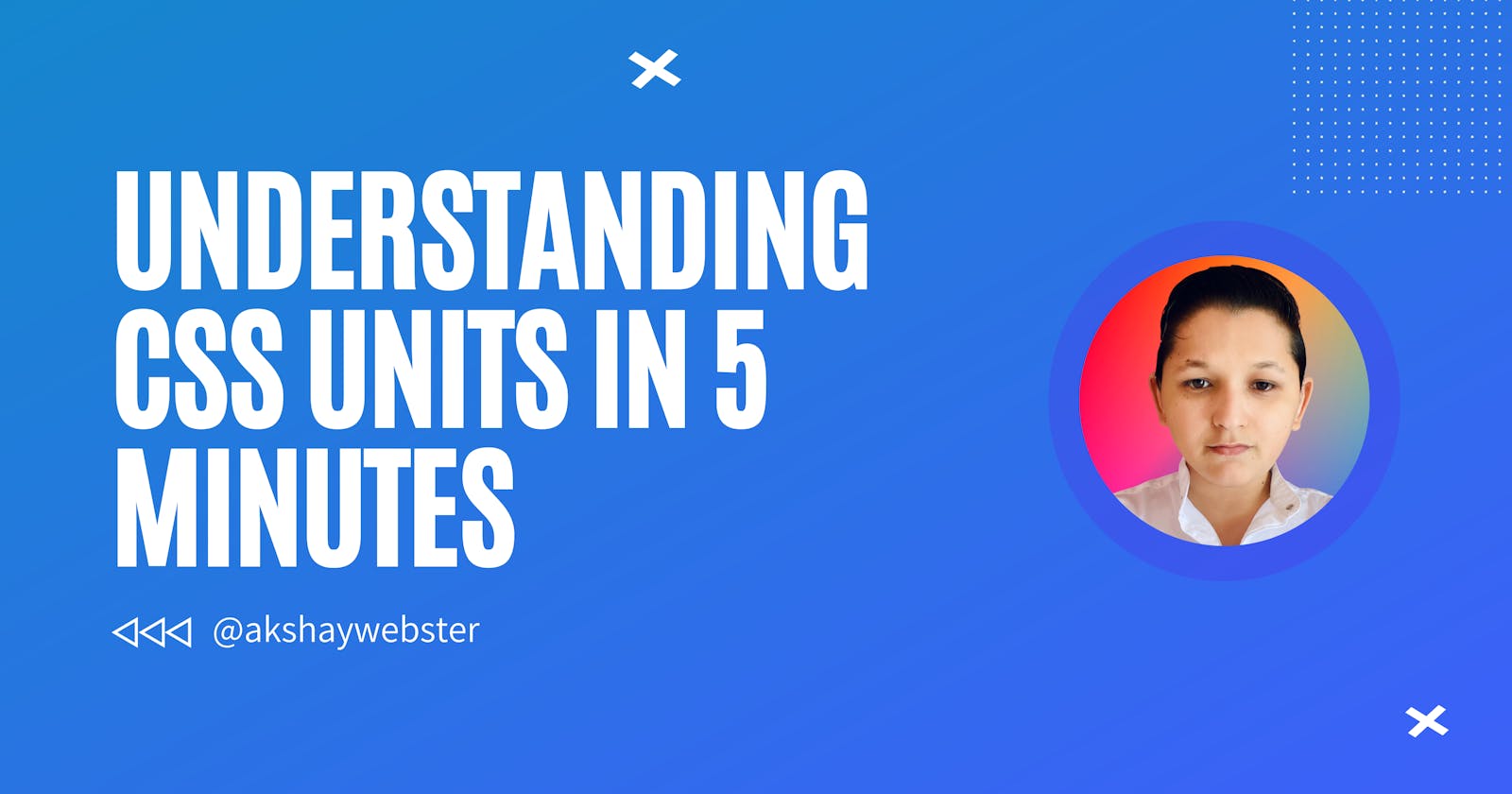 CSS Units in 5 Minutes