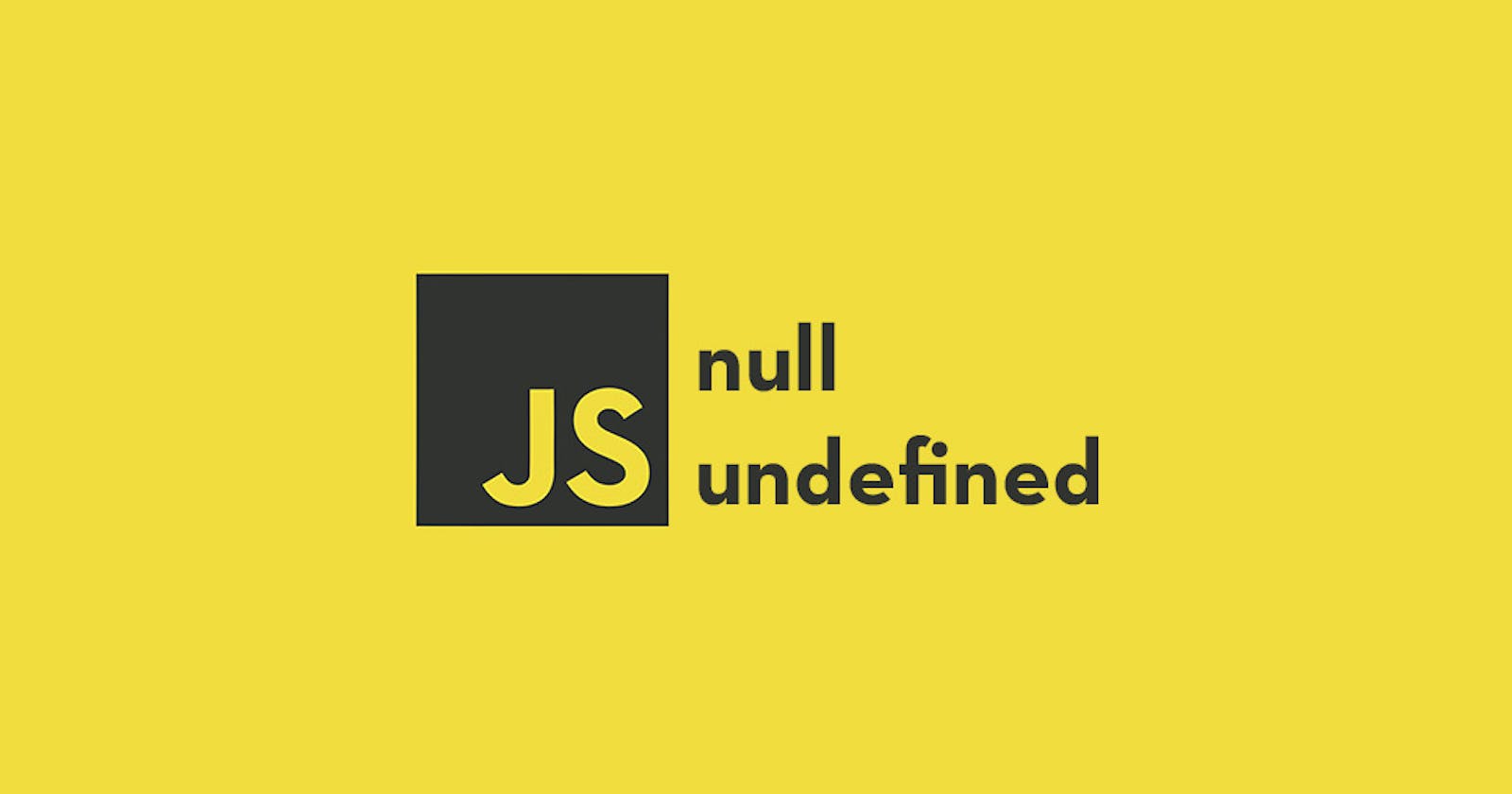 Understanding "undefined" and "null" in JavaScript