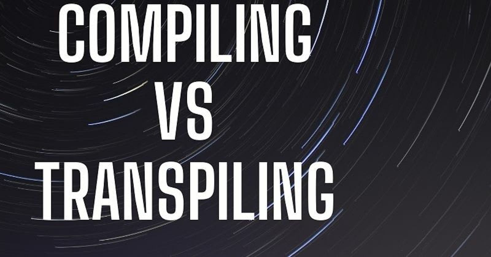 Compiler VS Transpiler
